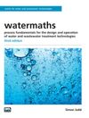 Watermaths: Process Fundamentals for the Design and Operation of Water and Wastewater Treatment Technologies (3rd edition)